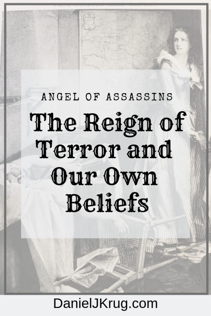 Angel of Assassins, Reign of Terror and Our Own Beliefs